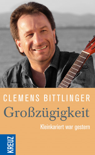 Clemens Bittlinger: Großzügigkeit