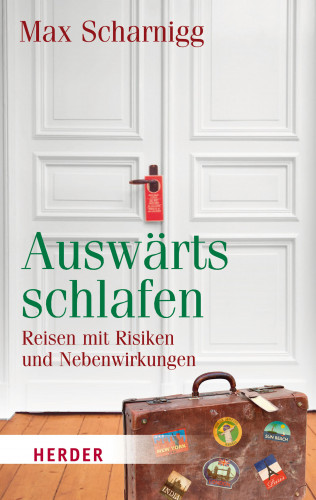 Max Scharnigg: Auswärts schlafen