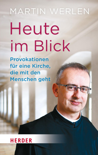 Martin Werlen: Heute im Blick