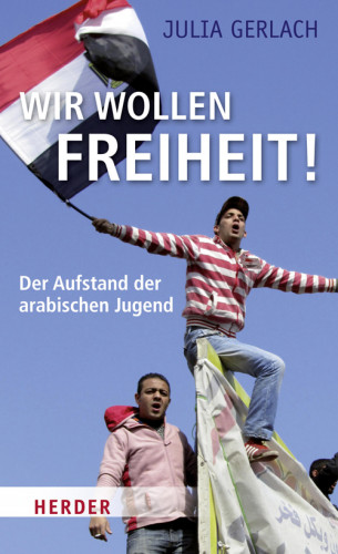 Julia Gerlach: Wir wollen Freiheit!