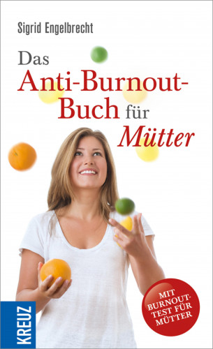 Sigrid Engelbrecht: Das Anti-Burnout-Buch für Mütter