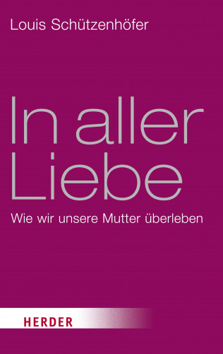 Louis Schützenhöfer: In aller Liebe
