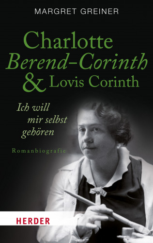 Margret Greiner: Charlotte Berend-Corinth und Lovis Corinth