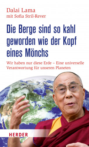 Dalai Lama, Sofia Stril-Rever: Die Berge sind so kahl geworden wie der Kopf eines Mönchs