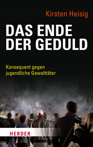 Kirsten Heisig: Das Ende der Geduld