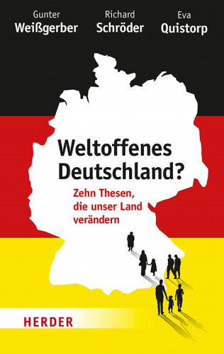 Gunter Weißgerber, Professor Richard Dr. Schröder, Eva Quistorp: Weltoffenes Deutschland?