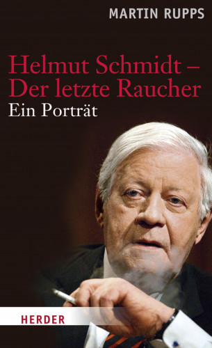 Martin Rupps: Helmut Schmidt - Der letzte Raucher