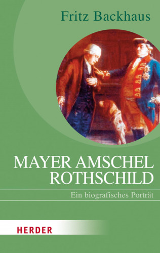 Fritz Backhaus: Mayer Amschel Rothschild