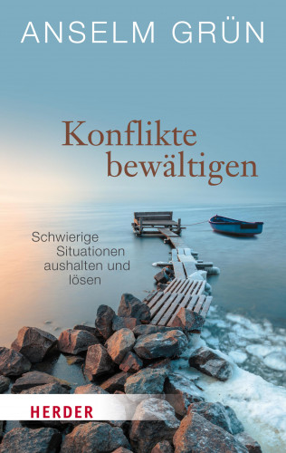 Anselm Grün: Konflikte bewältigen