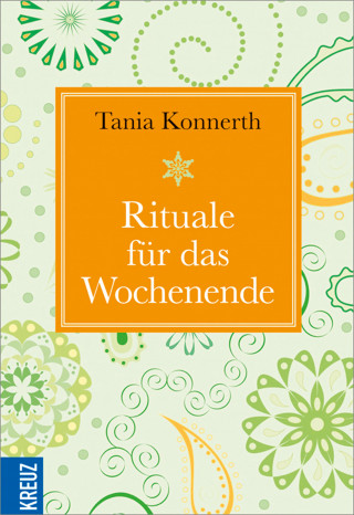 Tania Konnerth: Rituale für das Wochenende