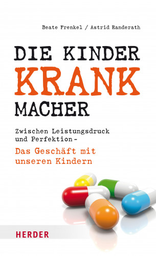 Beate Frenkel, Astrid Randerath: Die Kinderkrankmacher