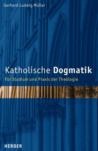 Gerhard Ludwig Müller: Katholische Dogmatik