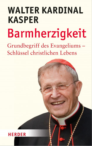 Walter Kasper: Barmherzigkeit