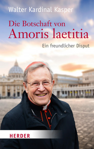 Prof. Walter Kasper: Die Botschaft von Amoris laetitia