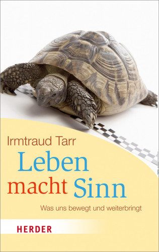 Irmtraud Tarr: Leben macht Sinn