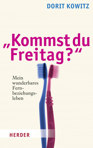 Dorit Kowitz: "Kommst du Freitag?"