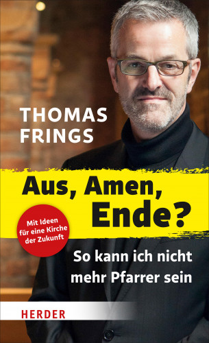 Thomas Frings: Aus, Amen, Ende?