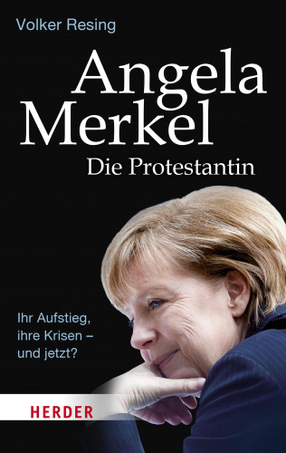 Volker Resing: Angela Merkel - Die Protestantin