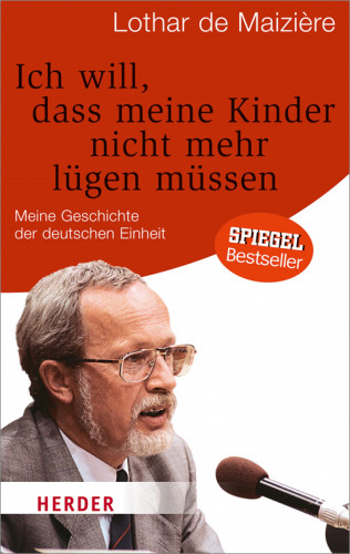 Lothar de Maizière: Ich will, dass meine Kinder nicht mehr lügen müssen