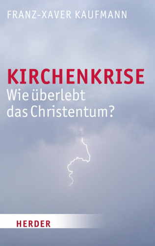 Franz-Xaver Kaufmann: Kirchenkrise
