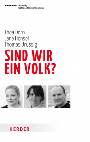Thea Dorn, Jana Hensel, Thomas Brussig: Sind wir ein Volk?