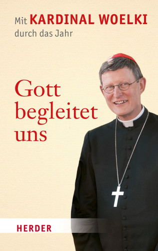 Rainer Maria Woelki: Gott begleitet uns