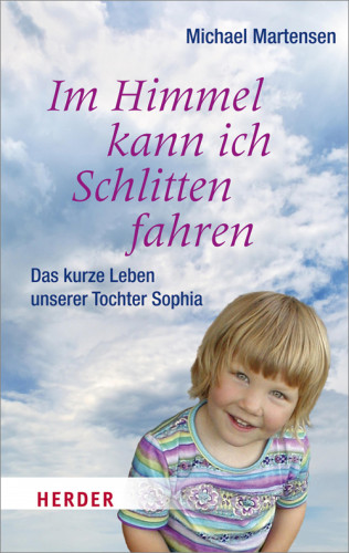 Michael Martensen: Im Himmel kann ich Schlitten fahren