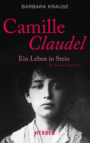 Barbara Krause: Camille Claudel