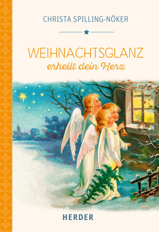 Christa Spilling-Nöker: Weihnachtsglanz erhellt dein Herz