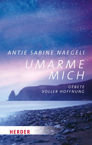 Antje Sabine Naegeli: Umarme mich