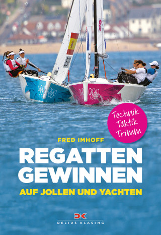 Fred Imhoff: Regatten gewinnen auf Jollen und Yachten