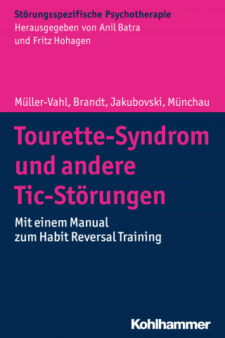 Kirsten Müller-Vahl, Valerie Brandt, Ewgeni Jakubovski, Alexander Münchau: Tourette-Syndrom und andere Tic-Störungen