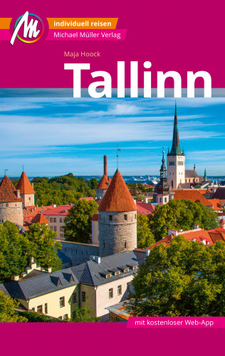 Maja Hoock: Tallinn MM-City Reiseführer Michael Müller Verlag