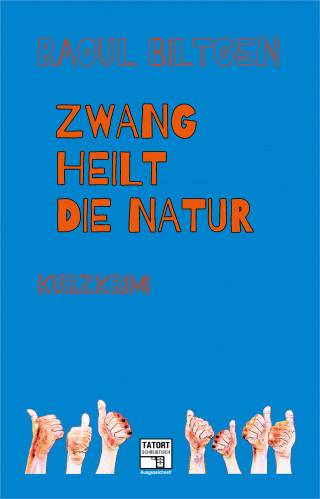 Raoul Biltgen: Zwang heilt die Natur