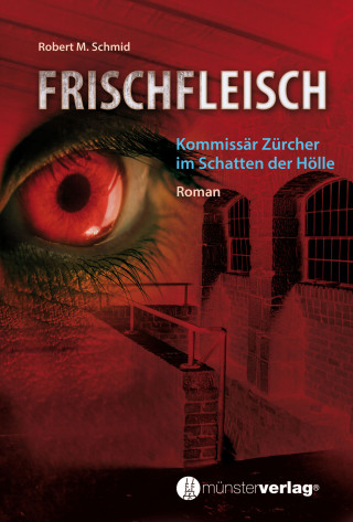 Robert M. Schmid: Frischfleisch