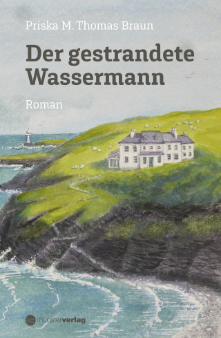 Priska M. Thomas Braun: Der gestrandete Wassermann