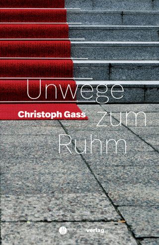 Christoph Gass: Unwege zum Ruhm