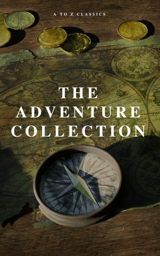 Jonathan Swift, Jack London, Rudyard Kipling, Howard Pyle, Robert Louis Stevenson, A to Z Classics: The Adventure Collection: Treasure Island, The Jungle Book, Gulliver's Travels, White Fang, The Merry Adventures of Robin Hood (A to Z Classics)