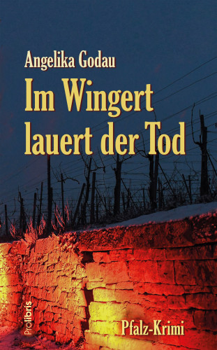 Angelika Godau: Im Wingert lauert der Tod