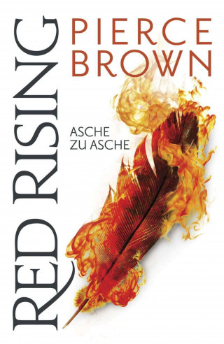 Pierce Brown: Red Rising - Asche zu Asche
