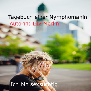 Lily Merlin: Tagebuch einer Nymphomanin