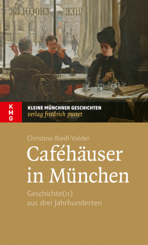 Christine Riedl-Valder: Caféhäuser in München