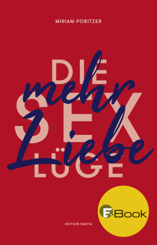 Miriam Pobitzer: Die Sexlüge