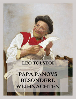 Leo Tolstoi: Papa Panovs besondere Weihnachten