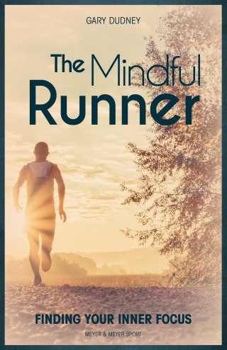 Gary Dudney: The Mindful Runner