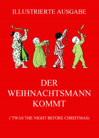 Clement Clarke Moore: Der Weihnachtsmann kommt