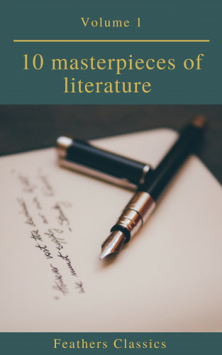Edgar Allan Poe, William Shakespeare, Jules Verne, Stendhal, Henry David Thoreau, Feathers Classics: 10 masterpieces of literature Vol1 (Feathers Classics)