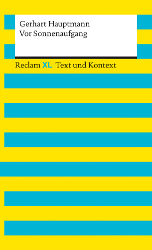 Gerhart Hauptmann: Vor Sonnenaufgang. Textausgabe mit Kommentar und Materialien