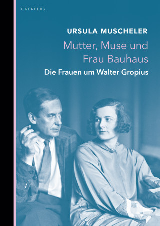 Ursula Muscheler: Mutter, Muse und Frau Bauhaus