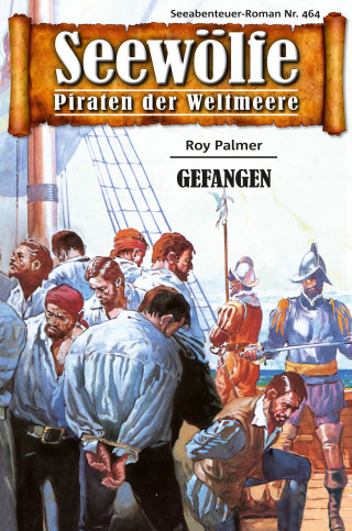 Roy Palmer: Seewölfe - Piraten der Weltmeere 464